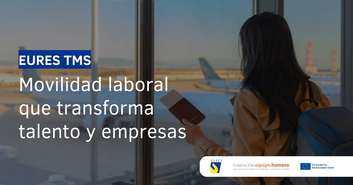 Movilidad laboral en Europa: cómo EURES TMS está transformando el talento y el liderazgo en las empresas